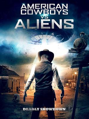 Alien Showdown The Day the Old West Stood Still