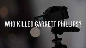 Who Killed Garrett Phillips?