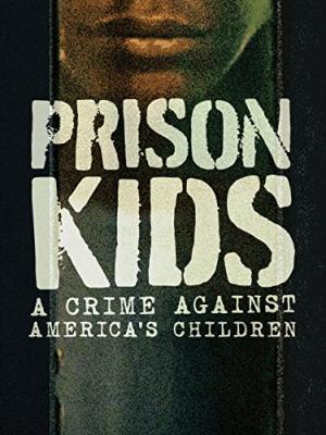 Prison Kids: A Crime Against America's Children
