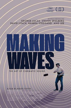 Making Waves: The Art of Cinematic Sound