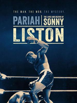 Pariah: The Lives and Deaths of Sonny Liston