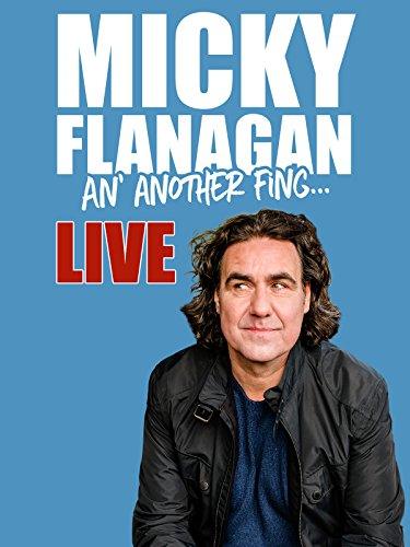 Micky Flanagan: An' Another Fing - Live