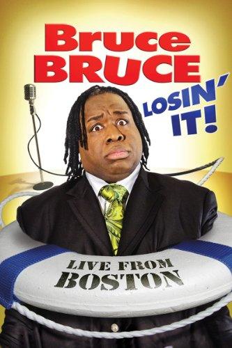 Bruce Bruce: Losin' It! - Live From Boston