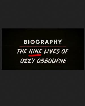 Biography: The Nine Lives of Ozzy Osbourne