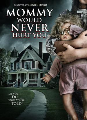 Mommy Would Never Hurt You