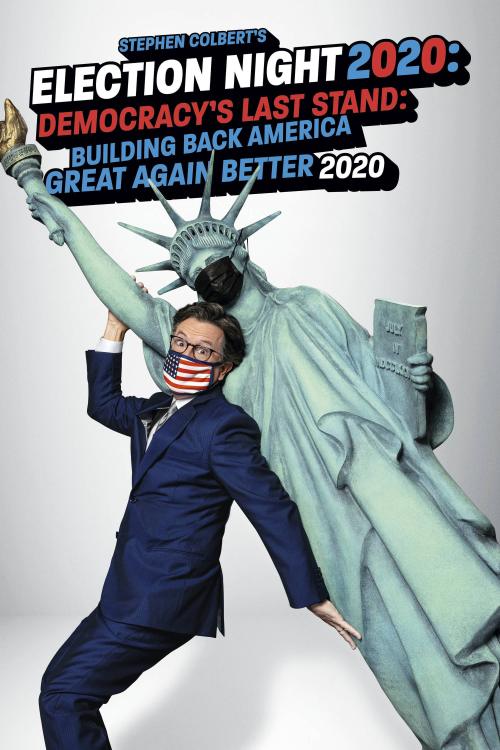 Stephen Colbert's Election Night 2020: Democracy's Last Stand: Building Back America Great Again Bet