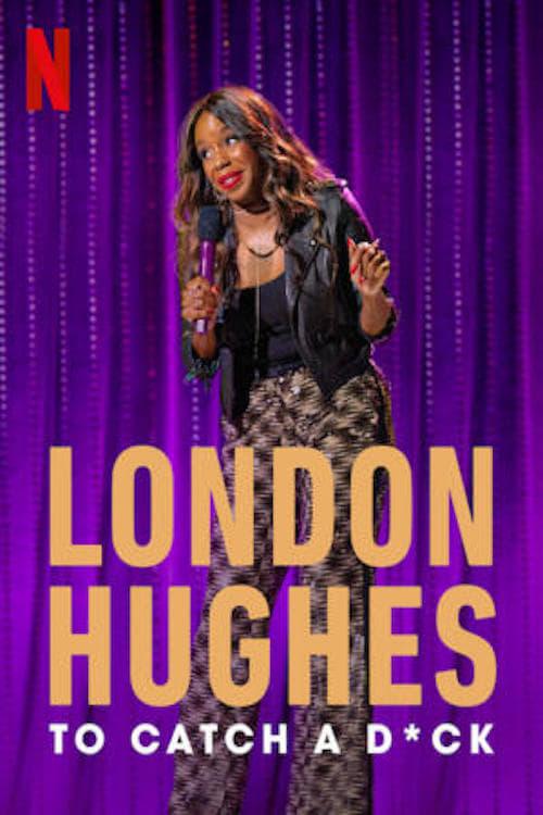 London Hughes: To Catch A D*ck