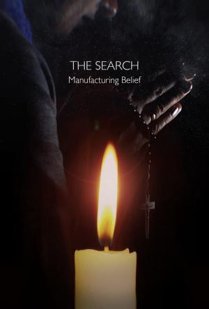 The Search - Manufacturing Belief