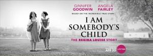 I Am Somebody's Child: The Regina Louise Story