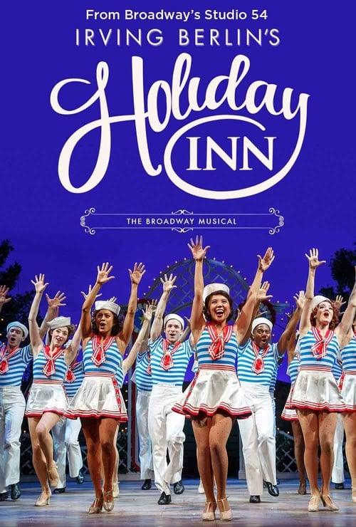 Holiday Inn: The New Irving Berlin Musical - Live on Broadway