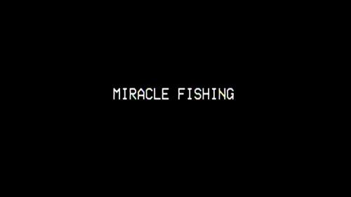 Miracle Fishing