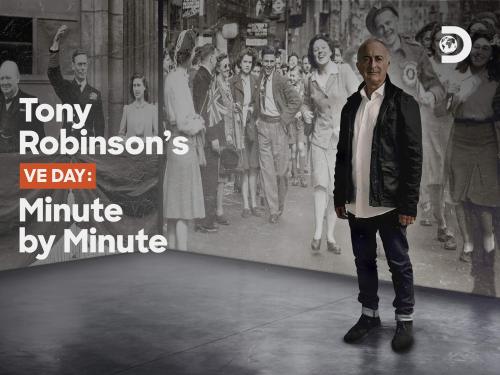 Tony Robinson's VE Day Minute by Minute