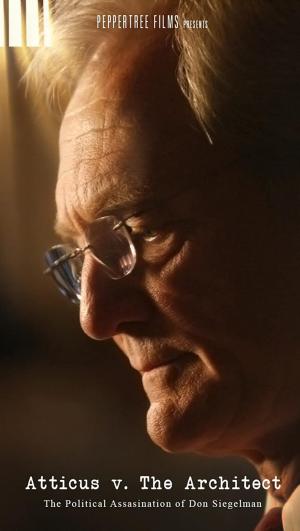 Atticus v. The Architect: The Political Assassination of Don Siegelman