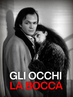 Gli occhi, la bocca