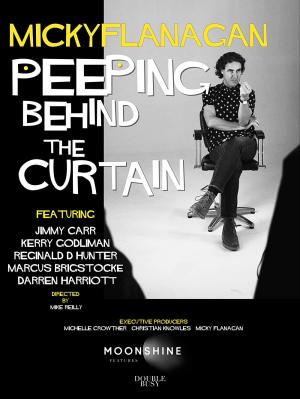 Micky Flanagan: Peeping Behind the Curtain