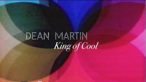 Dean Martin: King of Cool