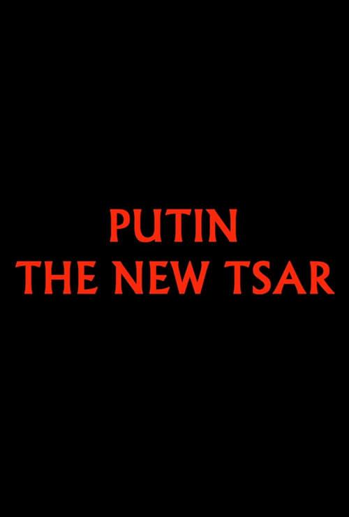 Putin: The New Tsar