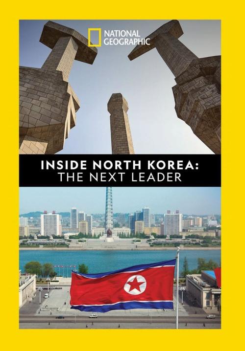 Inside North Korea: The Next Leader