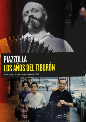 Piazzolla, los años del tiburón