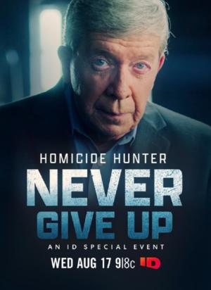 Homicide Hunter: Never Give Up