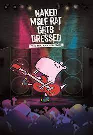 Naked Mole Rat Gets Dressed: The Underground Rock Experience