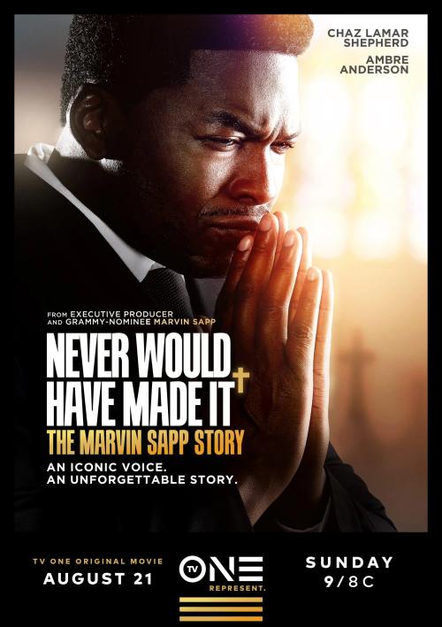 Never Would Have Made It: The Marvin Sapp Story