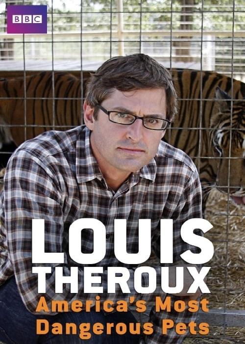 Louis Theroux: America's Most Dangerous Pets