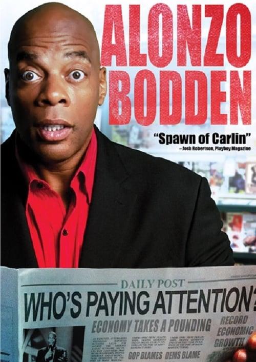 Alonzo Bodden: Who's Paying Attention Alonzo Bodden: Who's Paying Attention