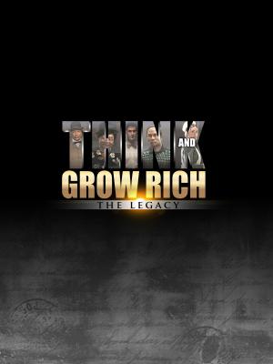 Think and Grow Rich: The Legacy