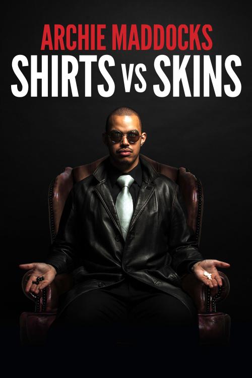 Archie Maddocks: Shirts Vs Skins