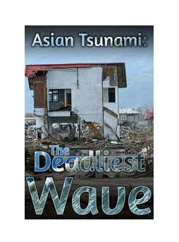 Asian Tsunami: The Deadliest Wave