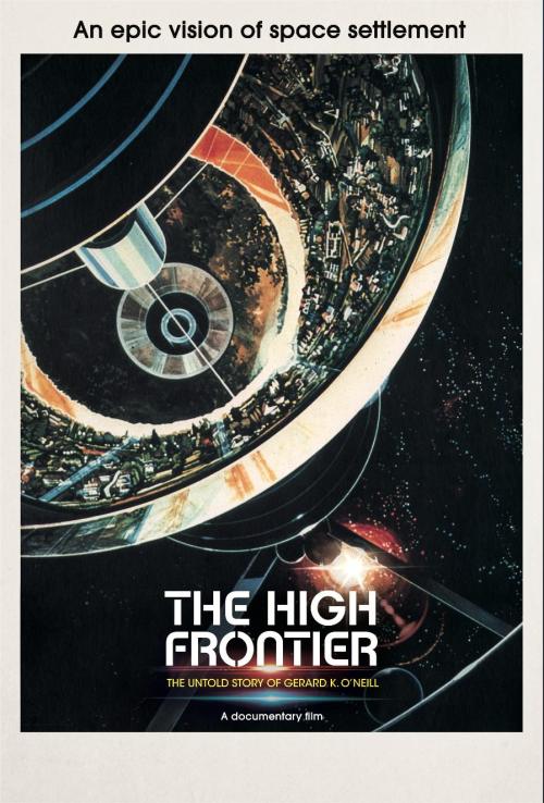 The High Frontier: The Untold Story of Gerard K. O'Neill