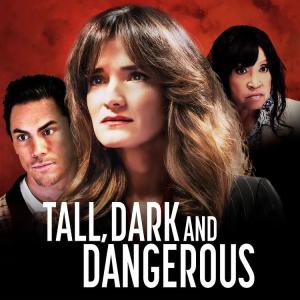 Tall, Dark, and Dangerous
