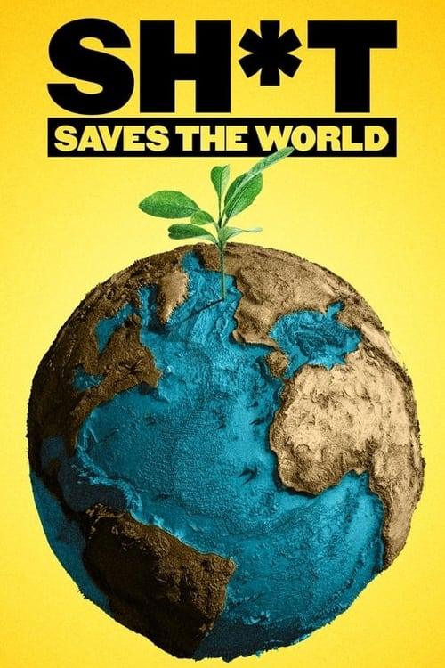 Sh*t Saves the World