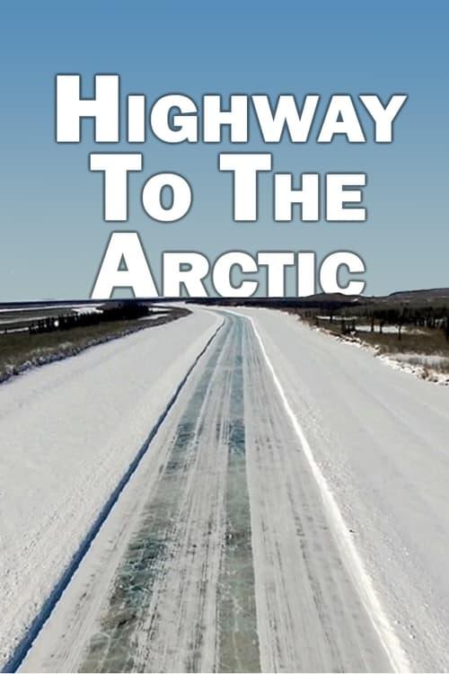Highway to the Arctic Highway to the Arctic
