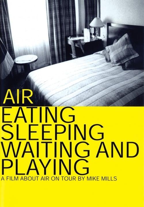 Air: Eating, Sleeping, Waiting and Playing