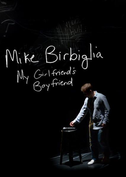 Mike Birbiglia: My Girlfriend's Boyfriend