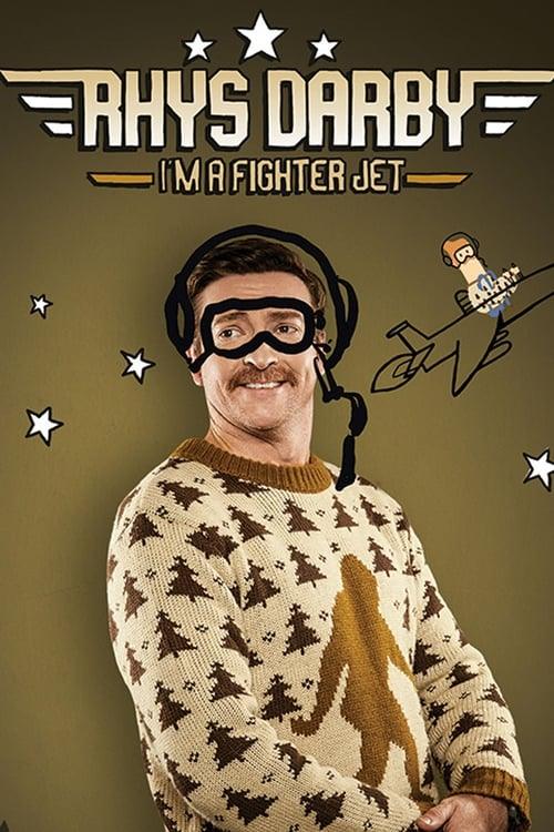 Rhys Darby: I'm A Fighter Jet Rhys Darby: I'm A Fighter Jet