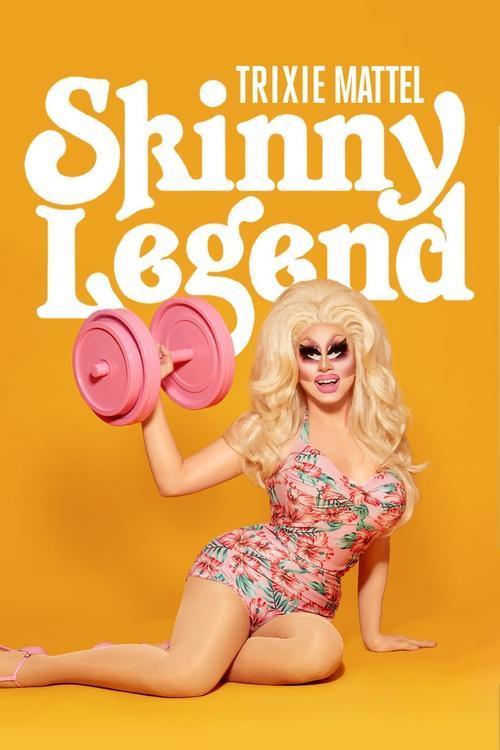 Trixie Mattel: Skinny Legend Trixie Mattel: Skinny Legend