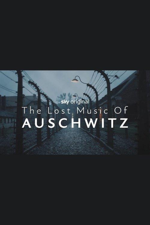 The Lost Music of Auschwitz The Lost Music of Auschwitz