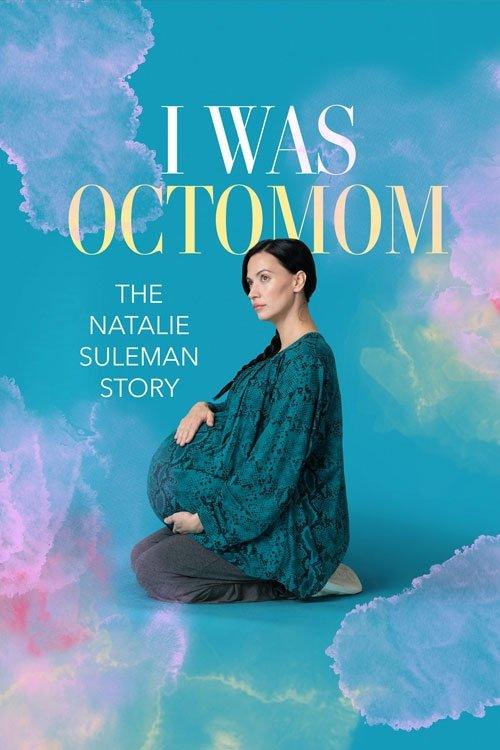 I Was Octomom: The Natalie Suleman Story I Was Octomom: The Natalie Suleman Story