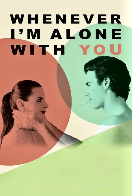 Whenever I'm Alone with You Whenever I'm Alone with You