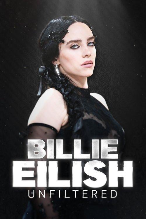 Billie Eilish Unfiltered Billie Eilish Unfiltered