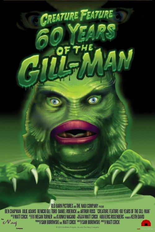 Creature Feature: 60 Years of the Gill-Man Creature Feature: 60 Years of the Gill-Man