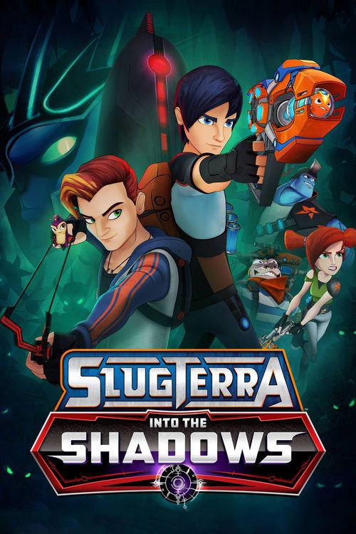 Slugterra: Into The Shadows Slugterra: Into The Shadows