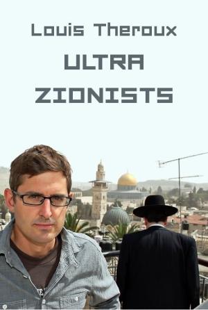 Louis Theroux: The Ultra Zionists