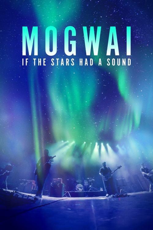Mogwai: If The Stars Had A Sound Mogwai: If The Stars Had A Sound