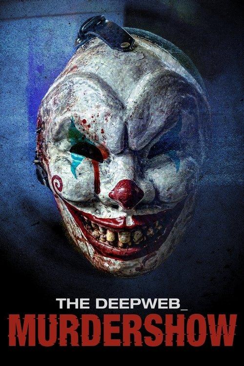 The Deep Web: Murdershow The Deep Web: Murdershow