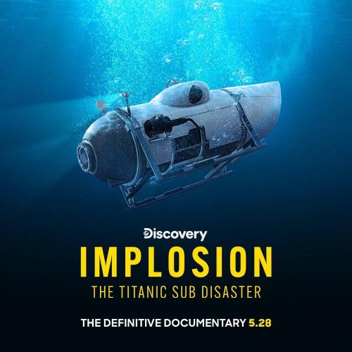 Implosion: The Titanic Sub Disaster