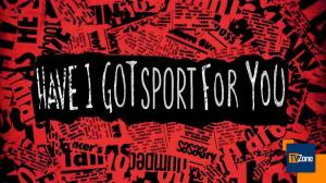 Have I Got Sport for You